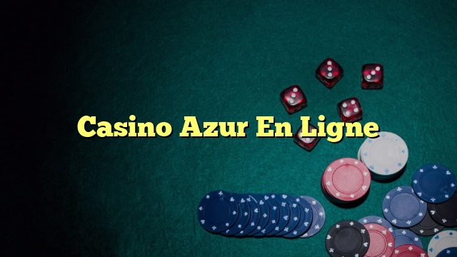 Casino Azur En Ligne